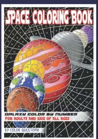 Download [PDF] Space Coloring Book For Adults For Adults And Kids of All Ages - Galaxy Color