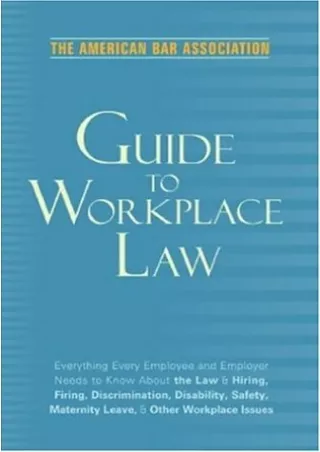 Full Pdf American Bar Association Guide to Workplace Law, 2nd Edition: Everything Every