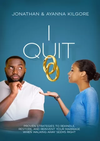get [PDF] Download I QUIT: Proven Strategies To Rekindle, Restore, and Reinvent Your Marriage