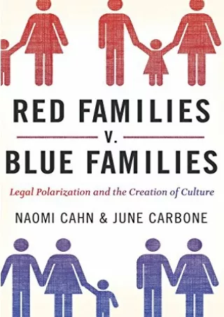 Read ebook [PDF] Red Families v. Blue Families: Legal Polarization and the Creation of Culture