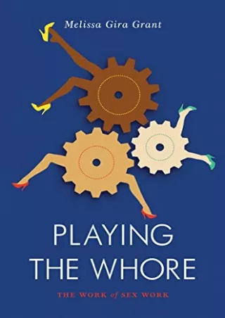 Download [PDF] Playing the Whore: The Work of Sex Work
