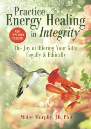 [PDF] Practice Energy Healing in Integrity: The Joy of Offering Your Gifts Legally &