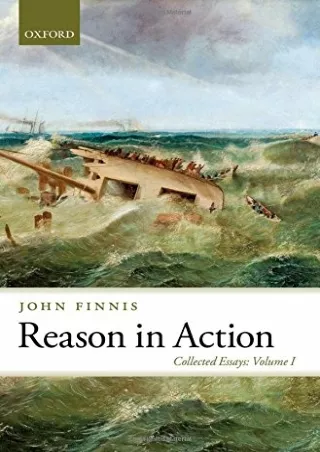 Full DOWNLOAD Reason in Action: Collected Essays Volume I (Collected Essays of John Finnis)