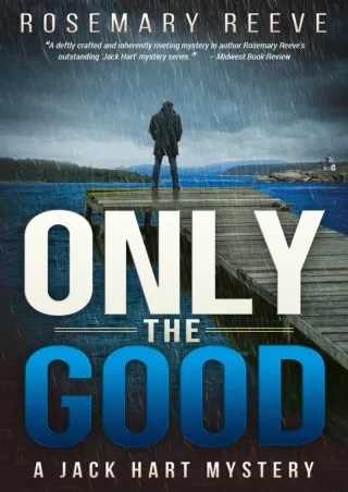 Read Ebook Pdf Only the Good: A Jack Hart Mystery (Jack Hart Mysteries Book 3)