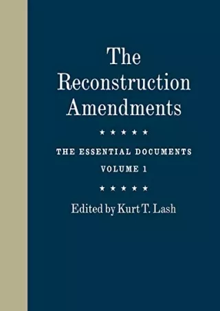 Read Ebook Pdf The Reconstruction Amendments: The Essential Documents, Volume 1 (Volume 1)