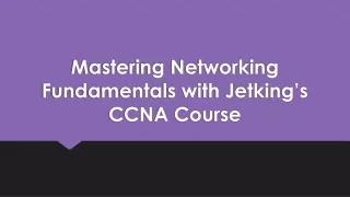 Mastering Networking Fundamentals with Jetking’s CCNA Course