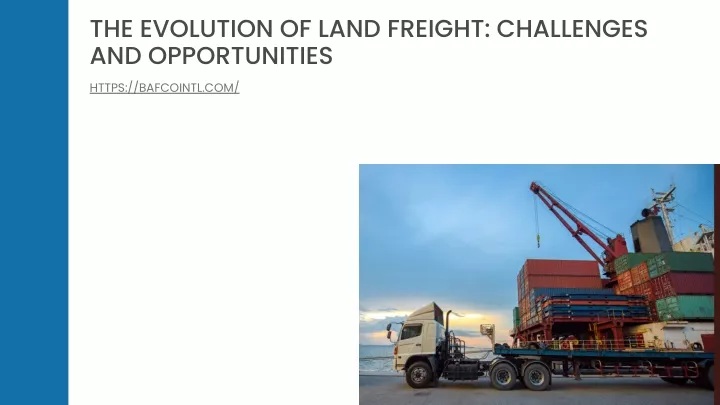 the evolution of land freight challenges