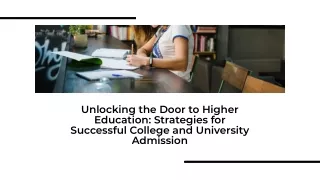 Unlocking the Door to Higher Education: Strategies for Successful College and Un