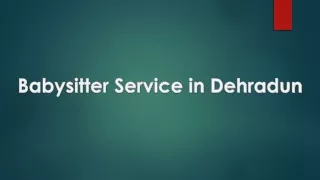 Babysitter service in Dehradun