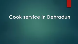 Cook service in Dehradun