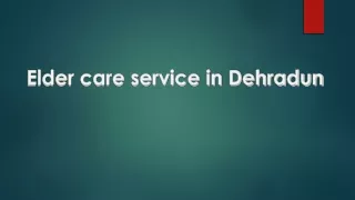 Eldercare service in Dehradun