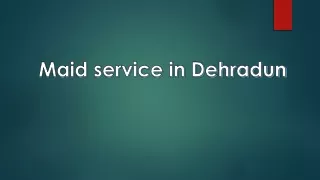 Maid service in Dehradun