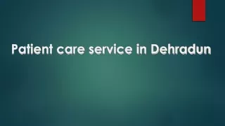Patientcare service in Dehradun