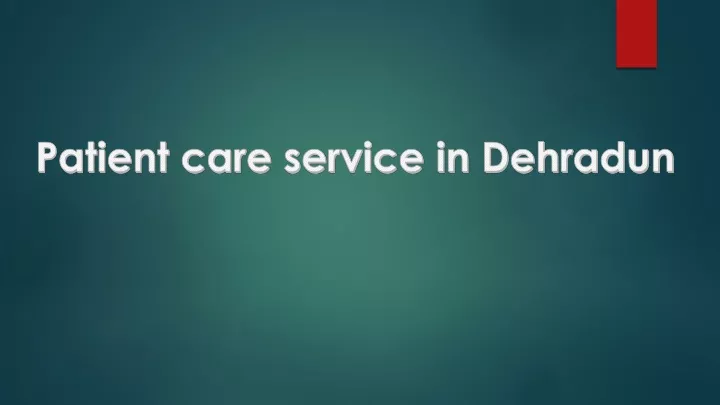 patient care service in dehradun