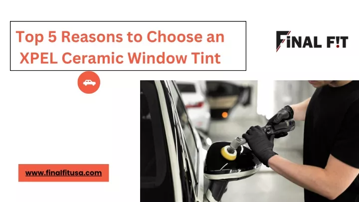 top 5 reasons to choose an xpel ceramic window