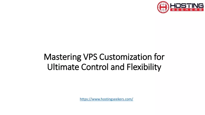 mastering vps customization for ultimate control and flexibility