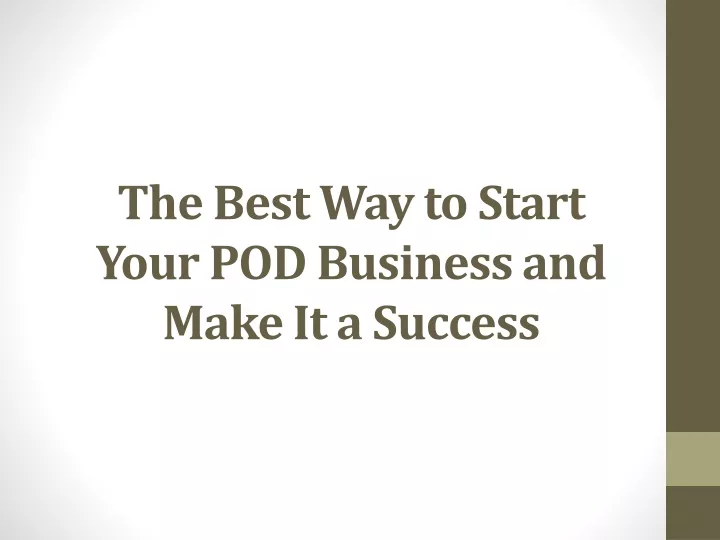 the best way to start your pod business and make it a success