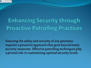 Enhancing Security through Proactive Patrolling Practices Landmark Security Services