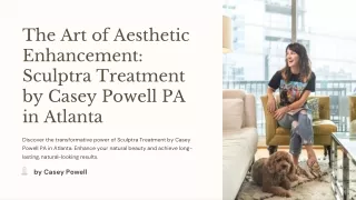 The Art of Aesthetic Enhancement Sculptra Treatment by Casey Powell PA  Atlanta
