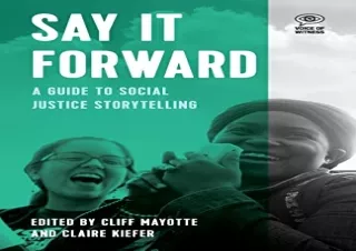 Download Say it Forward: A Guide to Social Justice Storytelling (Voice of Witnes