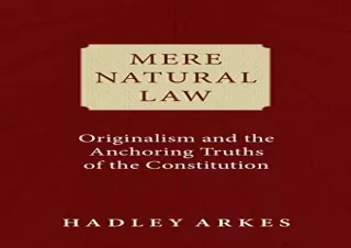 [PDF] Mere Natural Law: Originalism and the Anchoring Truths of the Constitution