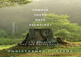 PDF Should Trees Have Standing?: Law, Morality, and the Environment Full