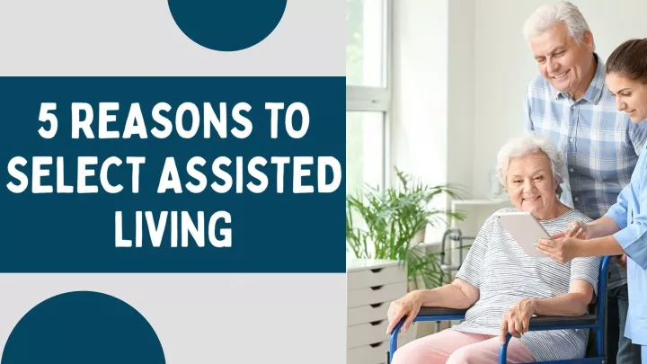 5 reasons to select assisted living
