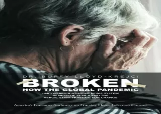 (PDF) BROKEN: How the Global Pandemic Uncovered a Nursing Home System in Need of