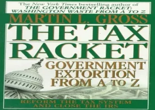 Download The Tax Racket: Government Extortion From A to Z Full