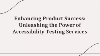 Enhancing Product Success:Unleashing the Power of Accessibility Testing Services