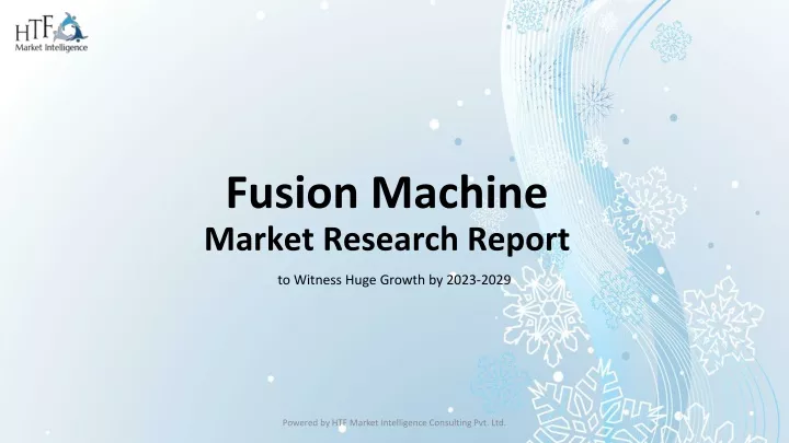 fusion machine market research report