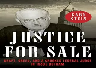 READ ONLINE Justice for Sale: Graft, Greed, and a Crooked Federal Judge in 1930s Gotham