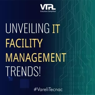 unveiling it facility m an agem en t trends