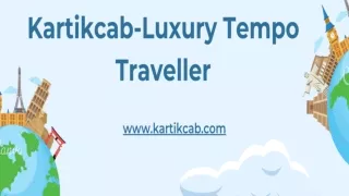 Kartik Cab -  Luxury Tempo Traveller