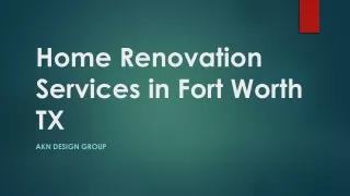 Home Renovation Services in Fort Worth TX - AKN Design Group