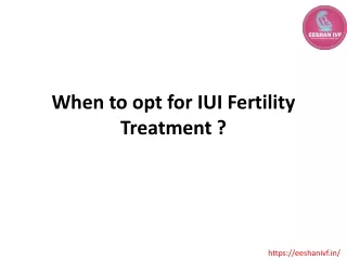 When to opt for IUI Fertility Treatment
