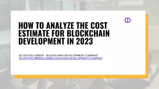 How to Analyze the Cost Estimate For Blockchain Development In 2023