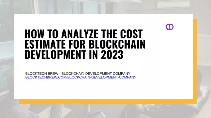 how to analyze the cost estimate for blockchain