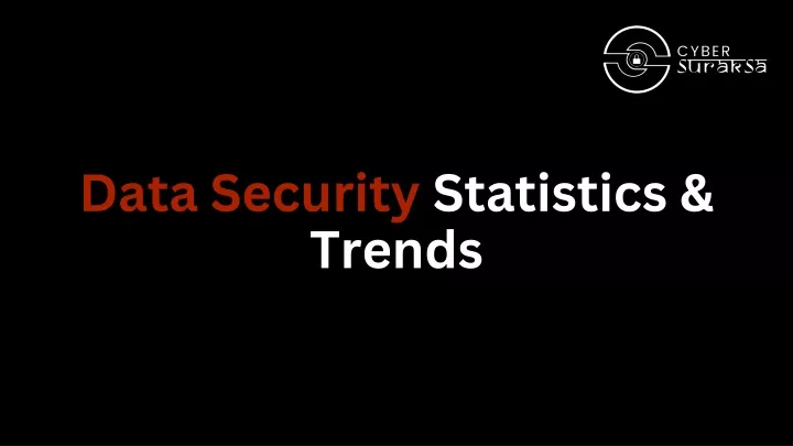 data security statistics trends