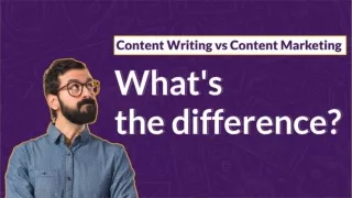 Content Writing VS Content Marketing – What’s the Difference