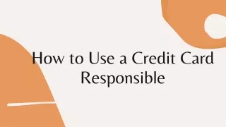 How to Use a Credit Card Responsible