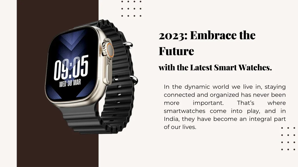 PPT - 2023 Embrace the Future with the Latest Smart Watches. PowerPoint ...