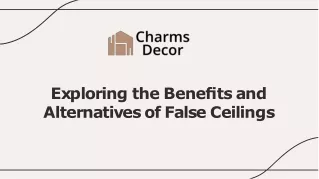 Exploring the Benefits and  Alternatives of False Ceilings