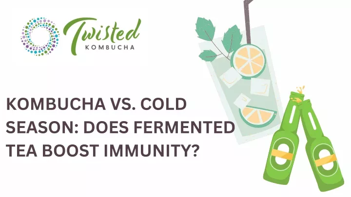 kombucha vs cold season does fermented tea boost