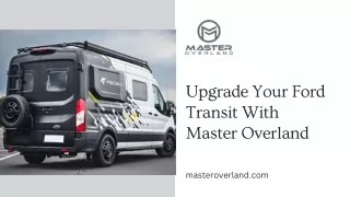 upgrade your ford transit with master overland
