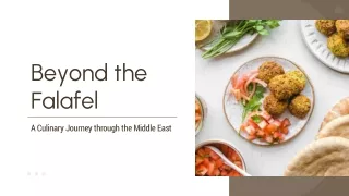 Beyond the Falafel, a Culinary journey through the Middle East