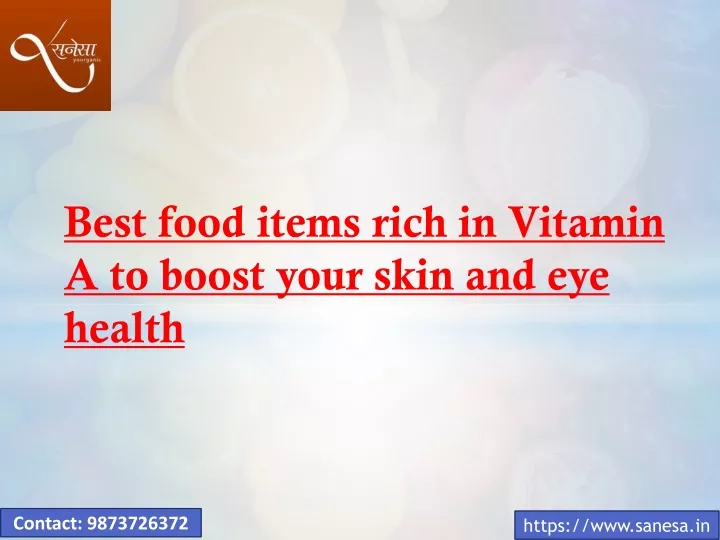 best food items rich in vitamin a to boost your skin and eye health