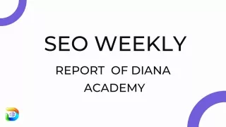 Copy of SEO WEEKLY REPORT DIANA ACADEMY