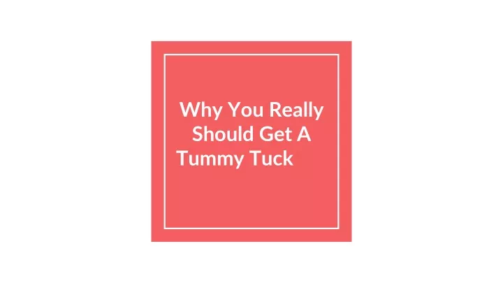 why you really should get a tummy tuck