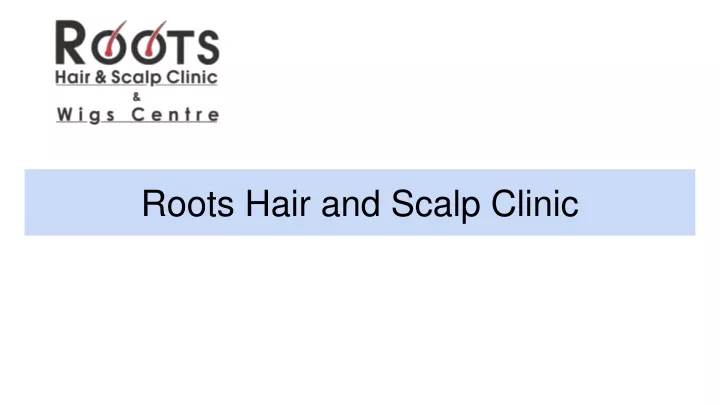 roots hair and scalp clinic